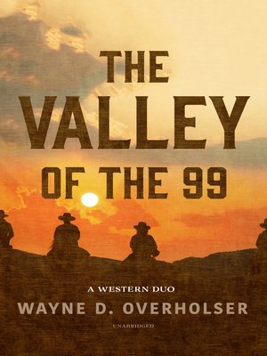 cover image of The Valley of the 99: a Western Duo